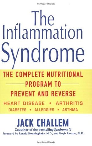 The Inflammation Syndrome: The Complete Nutritional Program to Prevent and Reverse Heart Disease, Arthritis, Diabetes, Allergies, and Asthma (Paperback)