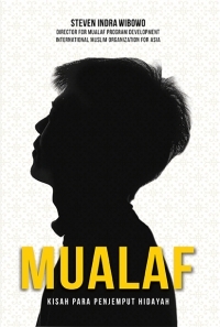 Mualaf: Kisah Para Penjemput Hidayah