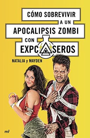 Cómo sobrevivir a un apocalipsis zombi (Maytalia nº 1) (Spanish Edition)