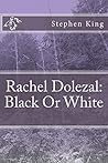 Rachel Dolezal: Black or White