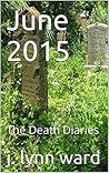 June 2015: The Death Diaries June 2015: The Death Diaries