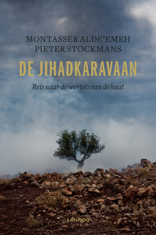 De Jihadkaravaan. Reis naar de wortels van de haat (Paperback)
