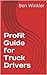 Profit Guide for Owner Operators. by Ben Winkler