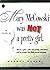 Mary McCowski Was Not a Pre...