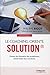Le coaching orienté solution: Cessez de résoudre des problèmes, construisez des solutions (French Edition)
