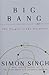 Big Bang: The Origin of the Universe