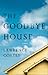 The Goodbye House (Western Literature and Fiction Series)