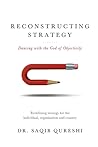 Reconstructing Strategy by Saqib Qureshi