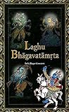 Laghu Bhagavatamrta: By Srila Rupa Goswami, Commentary By Śrila Baladeva Vidyābhūṣana, translated by Bhanu Swami Book cover for Laghu Bhagavatamrta: By Srila Rupa Goswami, Commentary By Śrila Baladeva Vidyābhūṣana, translated by Bhanu Swami