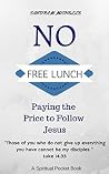 No Free Lunch: Paying the Price to Follow Jesus