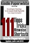 Kindle Paperwhite: 111 Tipps, Tricks, Hinweise und Shortcuts: Die wichtigsten Ratschläge für den neuen und alten Kindle Paperwhite (German Edition)