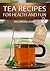 Tea Recipes for health and fun