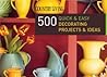 Country Living 500 Quick & Easy Decorating Projects & Ideas Country Living 500 Quick & Easy Decorating Projects & Ideas