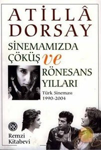 Sinemamızda Çöküş ve Rönesans Yılları: Türk Sineması: 1990-2004 (Paperback)