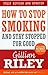 How To Stop Smoking And Stay Stopped For Good: fully revised and updated
