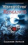 Werewolves & Romance: A Collection Of Short Stories (Tales Of Infatuation & Enchantment Book 2)