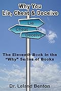 Why You Lie, Cheat & Deceive
