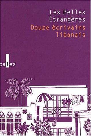 Les Belles Étrangères: Douze écrivains libanais