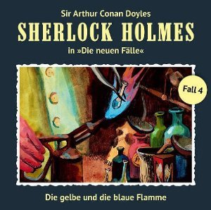 Die gelbe und die blaue Flamme (Sherlock Holmes - Die neuen Fälle 4)