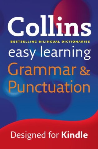 Easy Learning Grammar and Punctuation: Your essential guide to accurate English (Collins Easy Learning English)