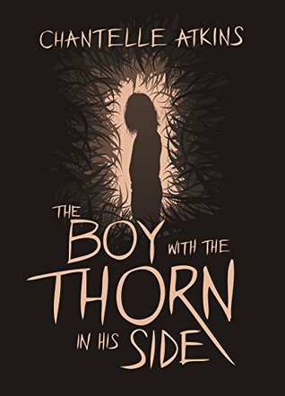 the boy with the thorn in his side (Kindle Edition)