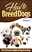 How to Breed Dogs: The Ultimate Guide to Dog Breeding