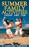 Summer Family Activities : Cheap and Fun (Fun Activities for kids Book 3) Summer Family Activities : Cheap and Fun (Fun Activities for kids Book 3)