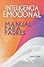Inteligencia emocional. Manual para padres (Spanish Edition)