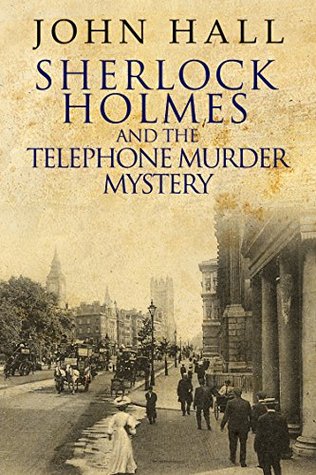 Sherlock Holmes and the Telephone Murder Mystery (A Sherlock Mystery Book 3)
