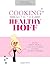 Cooking With The Healthy Ho...