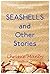 Seashells and Other Stories