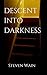 Descent Into Darkness
