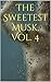The Sweetest Musk, Vol. 4: ...