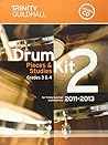 Drum Kit: Grades 3 & 4 Bk. 2 (Trinity Guildhall Drum Kit Examination Pieces & Studies 2011-2013)