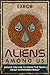 Aliens Among Us: Would You ...