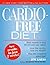 The Cardio-Free Diet