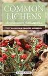 Common Lichens of Northeastern North America: A Field Guide (Memoirs of the New York Botanical Garden, 112) Common Lichens of Northeastern North America: A Field Guide (Memoirs of the New York Botanical Garden, 112)