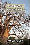 Eternal Becoming Eternal Becoming
