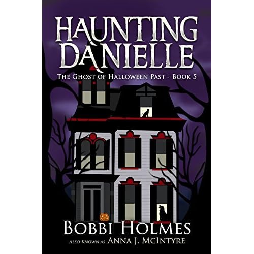 The Ghost of Halloween Past (Haunting Danielle 5) by Bobbi