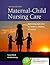 Maternal-Child Nursing Care Optimizing Outcomes for Mothers, Children, and Families