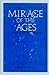 Mirage of the Ages by Andrew Tomas