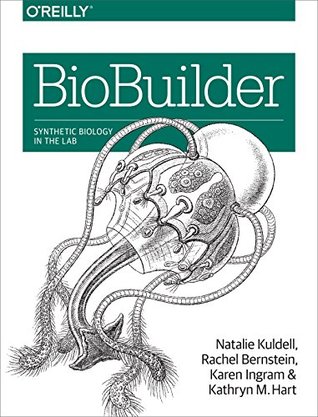 BioBuilder: Synthetic Biology in the Lab (Kindle Edition)