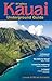 Kauai Underground Guide [wi...