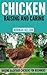 Chicken Raising And Caring: Raising Backyard Chickens for Beginners