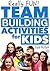 Really Fun Team Building Activities for Kids