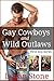 Gay Cowboys and Wild Outlaws: 3 Book Bundle