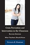 Crisis Prevention and Intervention in the Classroom: What Teachers Should Know