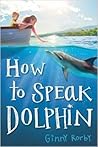 How to Speak Dolphin