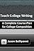 Teach College Writing by Jason Bellipanni