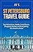 St Petersburg Travel Guide: Top Attractions, Hotels, Food Places, Shopping Streets, and Everything You Need to Know